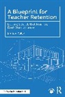 James A. Bailey, Bailey James A. - Blueprint for Teacher Retention