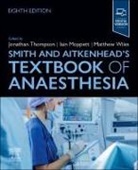 Iain Moppett, Jonathan Thompson, Matthew Wiles - Smith and Aitkenhead's Textbook of Anaesthesia