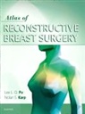Lee L.Q. Pu, Nolan S Karp - Atlas of Reconstructive Breast Surgery