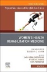 Sara Cuccurullo, Harris Kristen, Hayk Petrosyan - Women's Health Rehabilitation Medicine, An Issue of Physical Medicine and Rehabilitation Clinics of North America: Volume 36-2