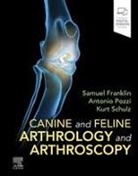 Sam Franklin, Antonio Pozzi, Schulz Kurt - Canine and Feline Arthrology and Arthroscopy