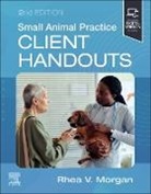 Morgan Rhea V. - Small Animal Practice Client Handouts
