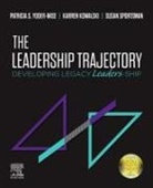 Kowalski Karren, Susan Sportsman, Yoder-Wise Patricia S. - The Leadership Trajectory