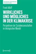 Frank Adloff - Wirkliches und Mögliches in der Klimakrise