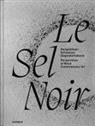 Rebekka Körnig, Ingmar Lähnemann, Perdomo Dani, Städtische Galerie Bremen Städtische Galerie Villingen-Schwenningen - Le Sel de Noir