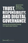 Sebas Bücker, Sebastian Bücker, Marcus Düwell, Andreas Kaminski, Michael Leyer - Trust, Responsibility, and Digital Governance