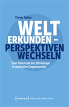 Dieter Haller - Welt erkunden - Perspektiven wechseln