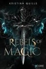 Kristina Quills - Rebels of Magic (Die Krone von Isandia 2)