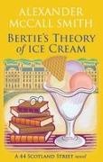 Alexander McCall Smith, McCall Smith Alexander, Alexander McCall Smith - Bertie's Theory of Ice Cream
