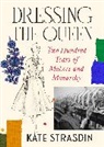 Kate Strasdin - Dressing the Queen