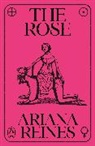 Ariana Reines, Reines Ariana - The Rose