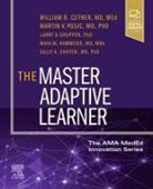Cutrer William, Maya M. Hammoud, Larry D Gruppen, Martin Pusic, Sally A. Santen - The Master Adaptive Learner