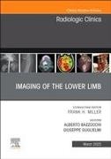 Alberto Bazzocchi, Guglielmi Giuseppe - Imaging of the Lower Limb, An Issue of Radiologic Clinics of North America: Volume 61-2