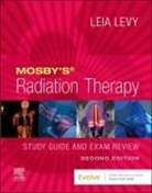 Levy Leia - Mosby's Radiation Therapy Study Guide and Exam Review