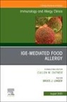 Bruce J. Lanser - IgE-Mediated Food Allergies, An Issue of Immunology and Allergy Clinics of North America: Volume 45-3