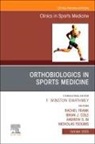 Andrew S. Bi, Cole Brian J., Rachel Frank, Nicholas Tsouris - OrthoBiologics in Sports Medicine, An Issue of Clinics in Sports Medicine: Volume 44-4