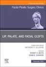 Adam B. Johnson, Sydney C. Butts - Lip, Palate, and Facial Clefts, An Issue of Facial Plastic Surgery Clinics of North America: Volume 33-4
