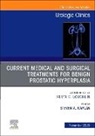 Kaplan Steven A. - Current Medical and Surgical Treatments for Benign Prostatic Hyperplasia, An Issue of Urologic Clinics of North America: Volume 52-4