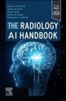 Adam E.M. Eltorai, Andriole Katherine P., Rajat Chand, James M. Hillis, Sudhen B. Desai - The Radiology AI Handbook