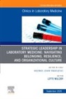 Lotte Mulder - Strategic Leadership in Laboratory Medicine: Navigating Belonging, Resilience, and Organizational Culture, An Issue of the Clinics in Laboratory Medicine: Volume 45-3
