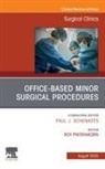 Phitayakorn Roy - Office-Based Minor Surgical Procedures, An Issue of Surgical Clinics: Volume 105-4