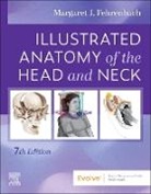 Fehrenbach Margaret J. - Illustrated Anatomy of the Head and Neck