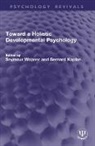 Kaplan Bernard, Wapner Seymour - Toward a Holistic Developmental Psychology