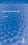 J Richard Hill - Arms Control At Sea