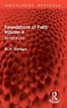 W. E. Orchard - Foundations of Faith Volume 4