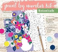 Editors of Chartwell Books - Paint by Number Kit: Botanicals - Capture Nature's Delicate Beauty! Kit Includes: 5 Paint by Number Canvases, 10 Paint Colors, Paintbrush, 48-page Instruction Book