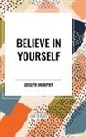 Joseph Murphy - Believe in Yourself