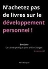 Pierre Bourgouin - N'achetez pas de livres sur le développement personnel !