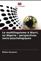 Bibian Anyanwu - Le multilinguisme à Warri, au Nigeria : perspectives socio-psychologiques