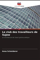 Anna Schmiderer - Le club des travailleurs de Sujew