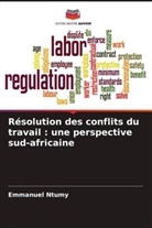 Emmanuel Ntumy - Résolution des conflits du travail : une perspective sud-africaine