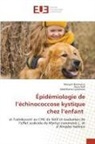 Meryem Benmarce, Assia Haif, AbdelKarim Laatamna, Daria Perevarina - Épidémiologie de l'échinococcose kystique chez l'enfant
