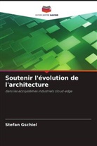 Stefan Gschiel - Soutenir l'évolution de l'architecture