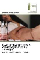 Onésime Muke Mukis - L'AVORTEMENT ET SES CONSÉQUENCES EN AFRIQUE