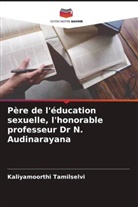 Kaliyamoorthi Tamilselvi - Père de l'éducation sexuelle, l'honorable professeur Dr N. Audinarayana
