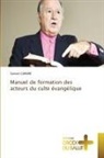 Samuel Garane, Maria Wegenschimmel - Manuel de formation des acteurs du culte évangélique