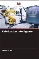 Shoukat Ali - Fabrication intelligente