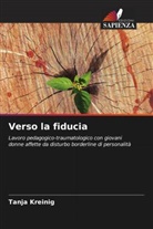 Tanja Kreinig - Verso la fiducia