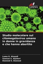 Sawsan S. Aljubori, Luma G. Alsaadi, Dawood S. Dawood - Studio molecolare sul citomegalovirus umano in donne in gravidanza e che hanno abortito