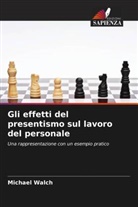 Elena Soto-Vega, Michael Walch - Gli effetti del presentismo sul lavoro del personale