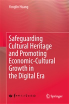 Yonglin Huang, Huang Yonglin - Safeguarding Cultural Heritage and Promoting Economic-Cultural Growth in the Digital Era