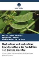 EPIGMENIO CASTILLO, Eliazar Ocaña Zavaleta, Valles, Braulio Valles de la Mora - Nachhaltige und nachhaltige Bewirtschaftung der Produktion von Cratylia argentea
