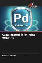 Louiza Ouksel - Catalizzatori in chimica organica