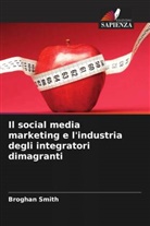 Broghan Smith - Il social media marketing e l'industria degli integratori dimagranti