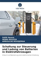 AMROUCHE Boudjemaa, Saidi Hemza, HENNI Moussa - Schaltung zur Steuerung und Ladung von Batterien in Elektrofahrzeugen