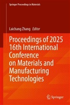 Laichang Zhang - Proceedings of 2025 16th International Conference on Materials and Manufacturing Technologies